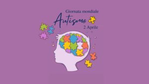 2 APRILE GIORNATA MONDIALE DELL’AUTISMO