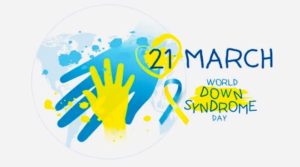 21 MARZO GIORNATA MONDIALE DELLA  SINDROME DI DOWN